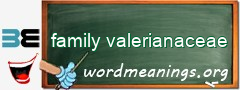 WordMeaning blackboard for family valerianaceae